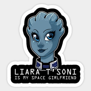 Liara T'Soni Is My Space Girlfriend Sticker